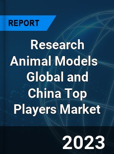 Research Animal Models Global and China Top Players Market