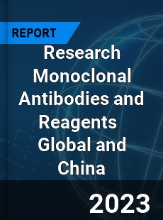 Research Monoclonal Antibodies and Reagents Global and China