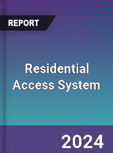 Residential Access System Market