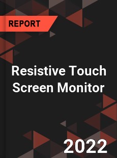 Resistive Touch Screen Monitor Market