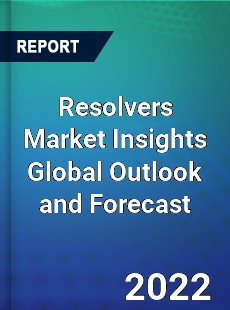 Resolvers Market Insights Global Outlook and Forecast