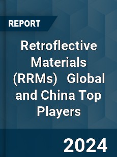 Retroflective Materials Global and China Top Players Market