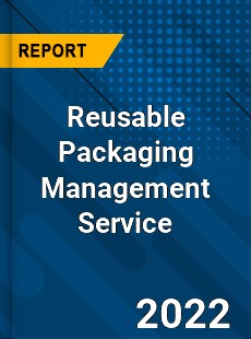 Reusable Packaging Management Service Market