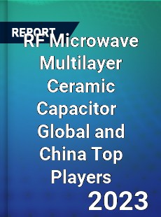 RF Microwave Multilayer Ceramic Capacitor Global and China Top Players Market