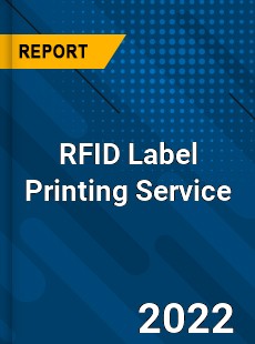 RFID Label Printing Service Market