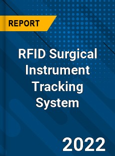 RFID Surgical Instrument Tracking System Market