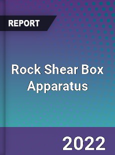 Rock Shear Box Apparatus Market