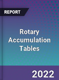 Rotary Accumulation Tables Market