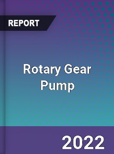 Rotary Gear Pump Market