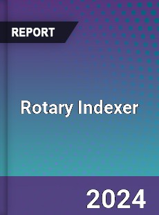 Rotary Indexer Market to ...