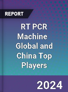 RT PCR Machine Global and China Top Players Market