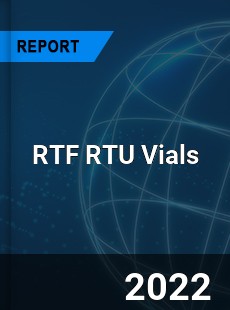 RTF RTU Vials Market