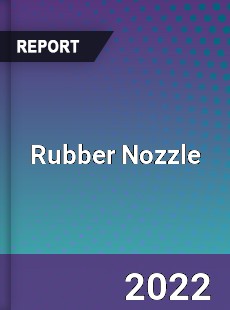 Rubber Nozzle Market