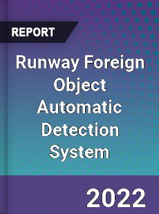 Runway Foreign Object Automatic Detection System Market