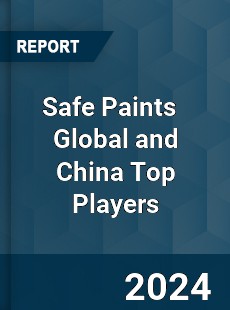 Safe Paints Global and China Top Players Market