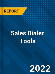 Sales Dialer Tools Market