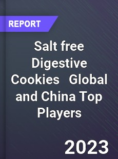 Salt free Digestive Cookies Global and China Top Players Market