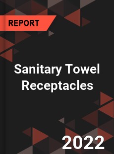 Sanitary Towel Receptacles Market