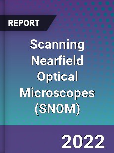 Scanning Nearfield Optical Microscopes Market