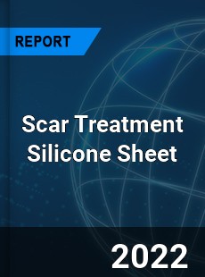 Scar Treatment Silicone Sheet Market