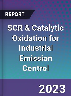 SCR amp Catalytic Oxidation for Industrial Emission Control Market