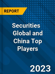 Securities Global and China Top Players Market