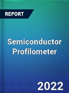 Semiconductor Profilometer Market