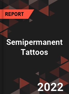 Semipermanent Tattoos Market