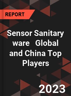 Sensor Sanitary ware Global and China Top Players Market