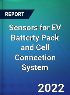 Sensors for EV Batterty Pack and Cell Connection System Market