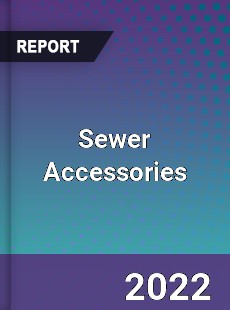 Sewer Accessories Market