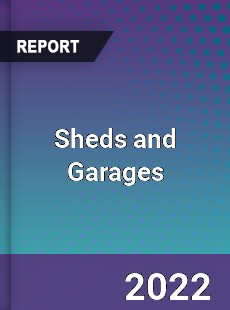 Sheds and Garages Market