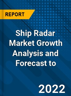 Ship Radar Market Growth Analysis and Forecast to