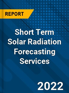 Short Term Solar Radiation Forecasting Services Market