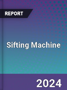 Sifting Machine Market