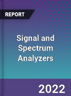 Signal and Spectrum Analyzers Market