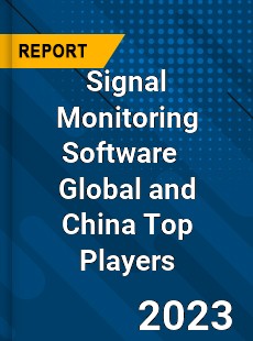 Signal Monitoring Software Global and China Top Players Market