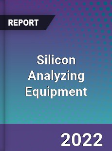 Silicon Analyzing Equipment Market