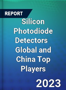 Silicon Photodiode Detectors Global and China Top Players Market