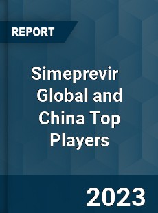 Simeprevir Global and China Top Players Market