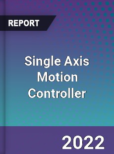 Single Axis Motion Controller Market