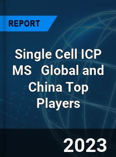 Single Cell ICP MS Global and China Top Players Market