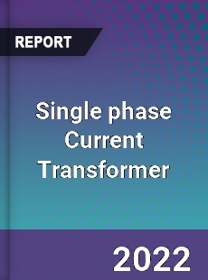 Single phase Current Transformer Market