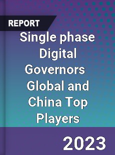 Single phase Digital Governors Global and China Top Players Market