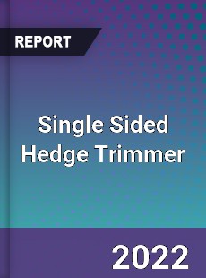 Single Sided Hedge Trimmer Market