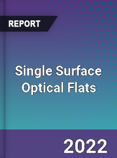 Single Surface Optical Flats Market