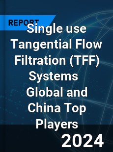 Single use Tangential Flow Filtration Systems Global and China Top Players Market