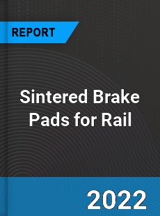 Sintered Brake Pads for Rail Market