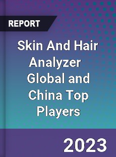 Skin And Hair Analyzer Global and China Top Players Market