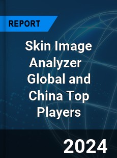 Skin Image Analyzer Global and China Top Players Market